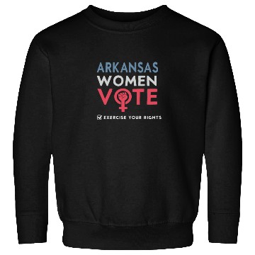 Discover Arkansas Women Vote Voter 2022 Election Feminist Sweatshirts
