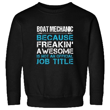 Discover Boat Mechanic Sweatshirts - Freaking Awesome Gift Item