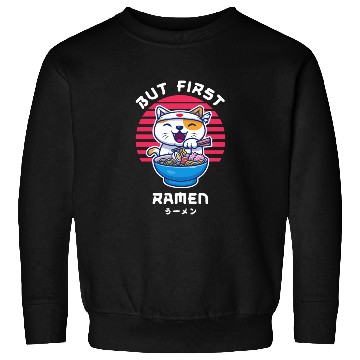 Discover But First Ramen Cat Japan Kawaii Sweatshirts