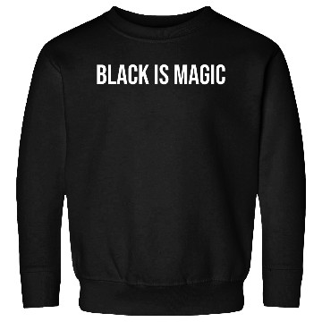 Discover black is magic Two Deluxe Sweatshirts