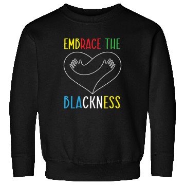 Discover Embrace The Blackness Black History Month Melanin Sweatshirts