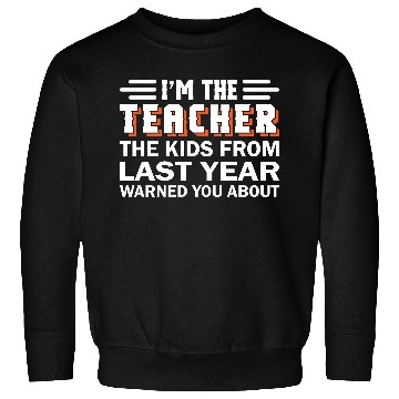 Discover I am The Teacher Sweatshirts