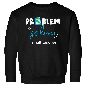 Discover Problem Solver Math Teacher Sweatshirts