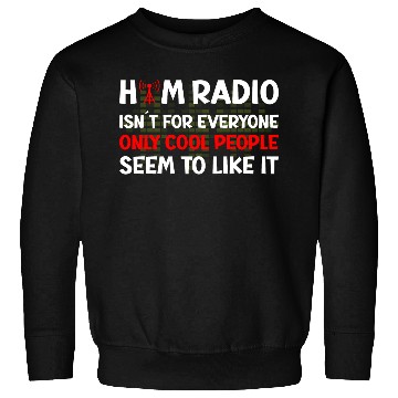 Discover Ham Radio isn´t for everyone Sweatshirts