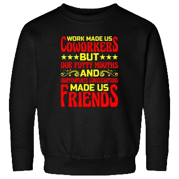 Discover Our Inappropriate Conversations Made Us Friends 6 Sweatshirts