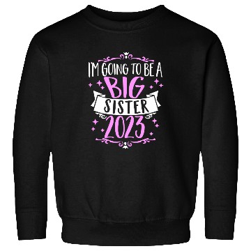 Discover Going to be a Big Sister 2023 Pregnancy Big Sis Sweatshirts