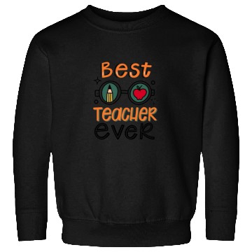 Discover Best Teacher Ever Sweatshirts
