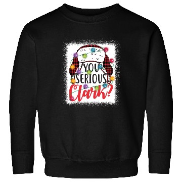 Discover You Serious Clark Christmas Vacation Sweatshirts