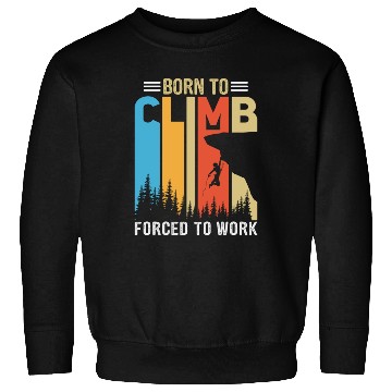 Discover Climbing Mountaineering Climber Mountains Hiking Sweatshirts