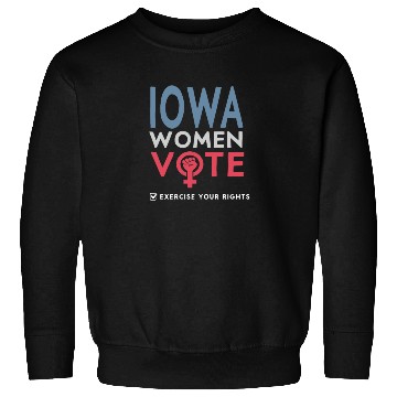 Discover Iowa Women Vote Voter 2022 Election Feminist Sweatshirts