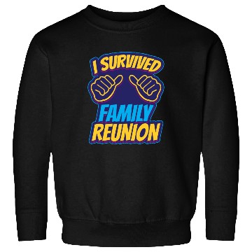 Discover I Survived Family Reunion Families Gathering Sweatshirts