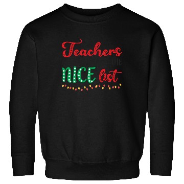 Discover Teacher Always Make The Nice List Sweatshirts