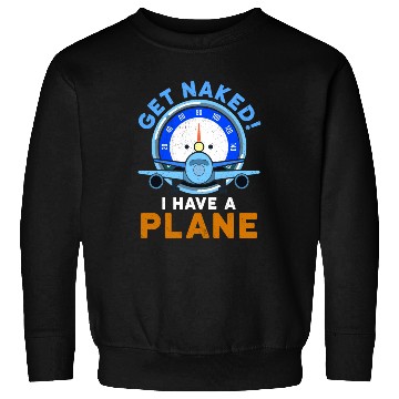 Discover Airline Pilot Quote I Have A Plane Aircraft Pilot Sweatshirts