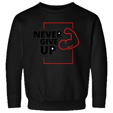Discover Never give up Sweatshirts