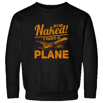 Discover Airline Pilot Quote I Have A Plane Aircraft Pilot Sweatshirts