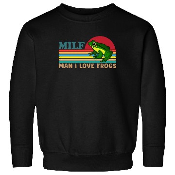 Discover Milf Man I Love Frogs Sweatshirts