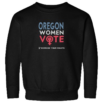 Discover Oregon Women Vote Voter 2022 Election Feminist Sweatshirts
