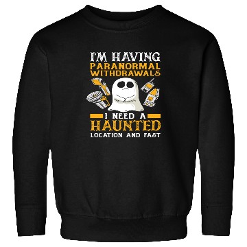 Discover Ghost Hunting Paranormal Haunting Sweatshirts
