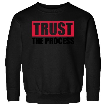 Discover trust the process quote Sweatshirts