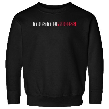 Discover trust the process quote Sweatshirts
