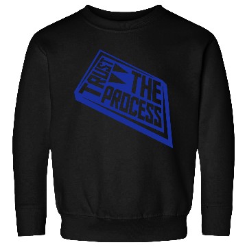 Discover trust the process quote Sweatshirts