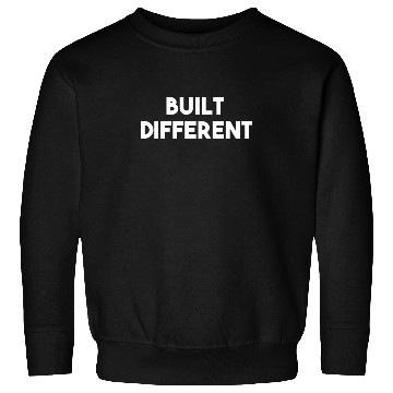Discover Built Different Sweatshirts