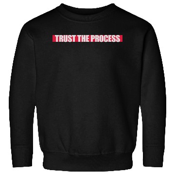 Discover trust the process quote Sweatshirts