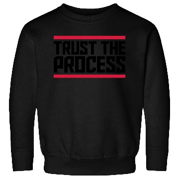 Discover trust the process quote Sweatshirts