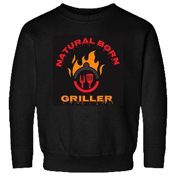 Discover Natural Born Griller Sweatshirts