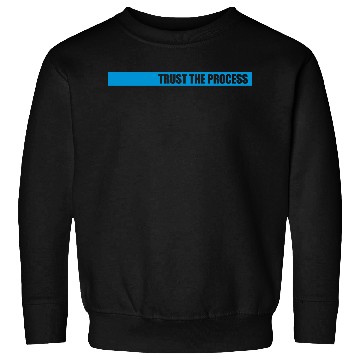 Discover trust the process quote Sweatshirts