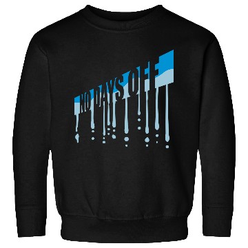Discover no days off quote Sweatshirts