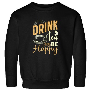 Discover Drink Tea She Cheerful, Tea Lover Sweatshirts