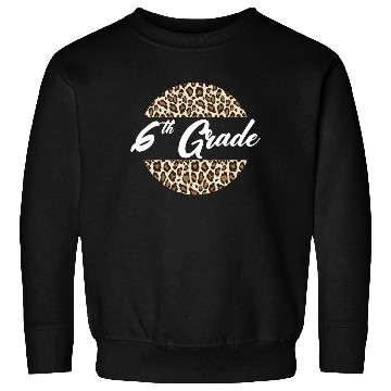 Discover 6th Grade Cheetah Print School Teacher Student Sweatshirts