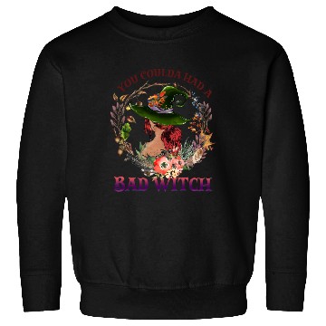 Discover You Coulda Had A Bad Witch, Sexy Hexe Sweatshirts
