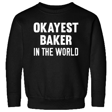 Discover Womens Okayest Baker In The World Cooking Sweatshirts