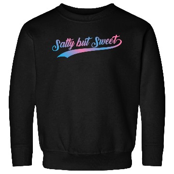 Discover Salty but Sweet 15 Sweatshirts