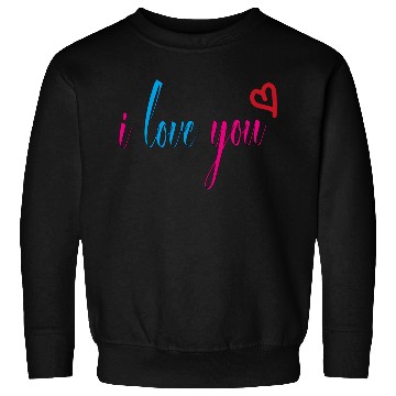 Discover i love you Sweatshirts