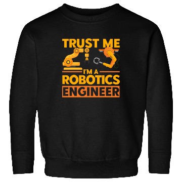 Discover Engineering Robotics Robot Engineer Gift Sweatshirts