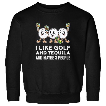 Discover I Like Golf And Tequila Funny Golf Gift Sweatshirts