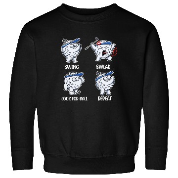 Discover Swing Swear Look For Ball Repeat Funny Golf Gift Sweatshirts