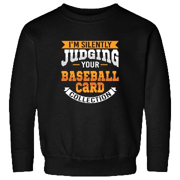 Discover Judging Baseball Card Collection Funny Sweatshirts