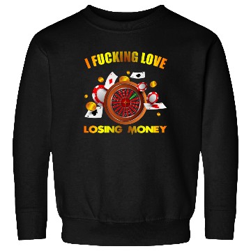 Discover I love losing money Sweatshirts