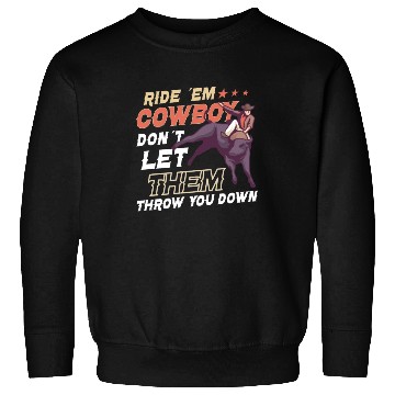 Discover Rodeo Bull Riding Livestock Show Farmer Cattle Sweatshirts