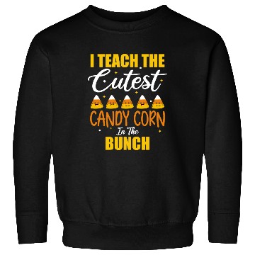 Discover Cute I Teach The Cutest Candy Corn Halloween Sweatshirts