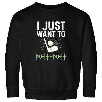 Discover Funny Goofy Mini Golf Quotes Putt Putt Legend Sweatshirts