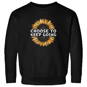 Discover Choose To Keep Going Sunflower Mental Health Sweatshirts