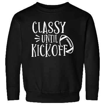 Discover Classy Until Kickoff College Football Southern Sweatshirts