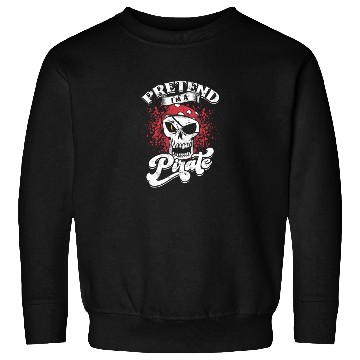 Discover Pretend I'm a pirate - pirate Halloween Sweatshirts