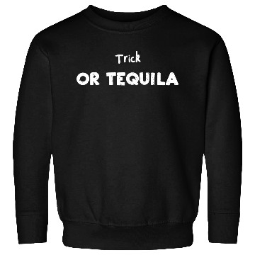 Discover Trick or Tequila - Halloween Sweatshirts