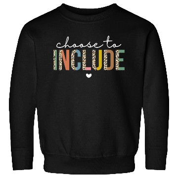 Discover Choose To Include Special Education Teacher Sweatshirts